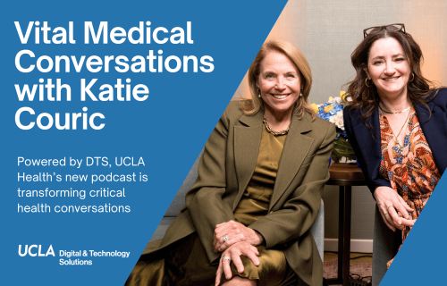 Vital Medical Conversations with Katie Couric. Powered by DTS, UCLA Health's new podcast is transforming critical health conversations.